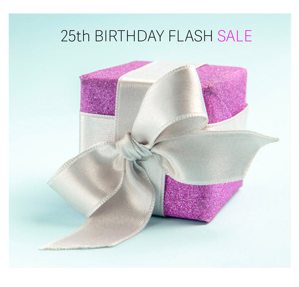 25th BIRTHDAY SALE  (40% discount added at checkout)